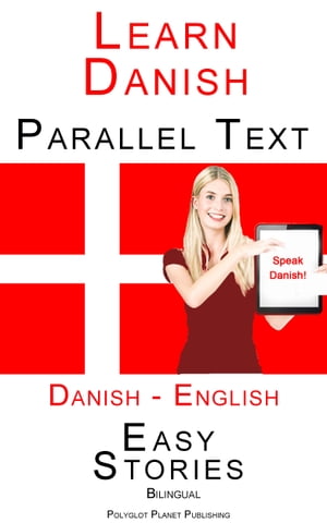 Learn Danish - Parallel Text - Easy Stories (Danish - English) Bilingual