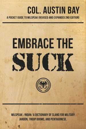 Embrace the Suck【電子書籍】 Col. Austin Bay