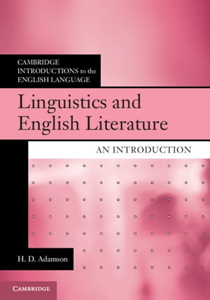 Linguistics and English Literature An Introduction【電子書籍】 H. D. Adamson