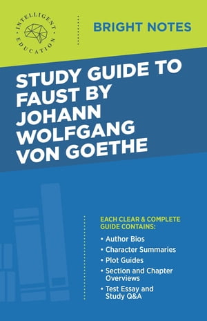 Study Guide to Faust by Johann Wolfgang von Goethe【電子書籍】[ Intelligent Education ]