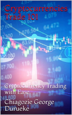 Cryptocurrencies Trade 101