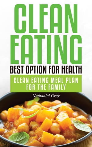 Clean Eating: Best Option for Health Clean Eatin