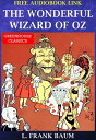 The Wonderful Wizard of Oz ( Complete Illustrated )(Free AudioBook Link) With One Hundred And Seventeen Illustrations【電子書籍】 L. Frank Baum