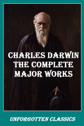 CHARLES DARWIN THE COMPLETE MAJOR WORKS【電子書籍】[ CHARLES DARWIN ]