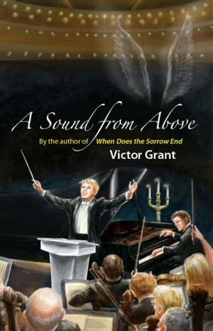 A Sound from Above By the author of When Does the Sorrow End【電子書籍】[ Victor Grant ]