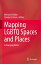 Mapping LGBTQ Spaces and Places A Changing WorldŻҽҡ[ Donna Gilbreath ]