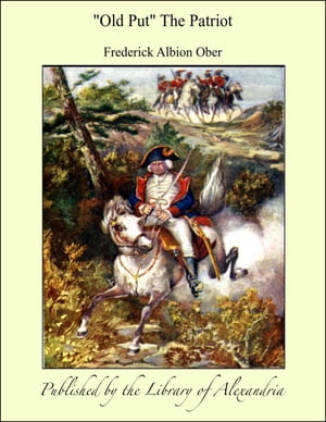 Old Put The Patriot【電子書籍】[ Frederick