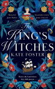 The King's Witches A Bewitching Feminist Historical Novel from the Women's Prize...