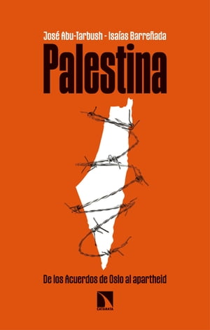 Palestina De los acuerdos de Oslo al apartheid