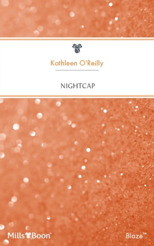 Nightcap【電子書籍】[ Kathleen O Reilly ]