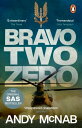 Bravo Two Zero - 20th Anniversary Edition the classic true story from an SAS hero【電子書籍】 Andy McNab