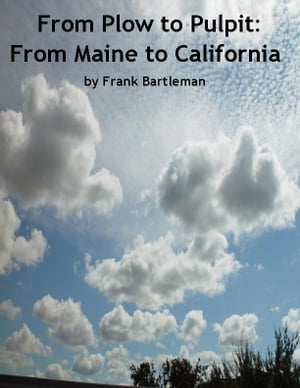 From Plow to Pulpit: From Maine to California