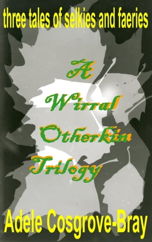 A Wirral Otherkin Trilogy