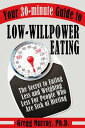 ŷKoboŻҽҥȥ㤨Your 30-Minute Guide to Low-Willpower Eating: The Secret to Eating Less and Weighing Less for People Who are Sick of DietingŻҽҡ[ Gregg Murray ]פβǤʤ559ߤˤʤޤ