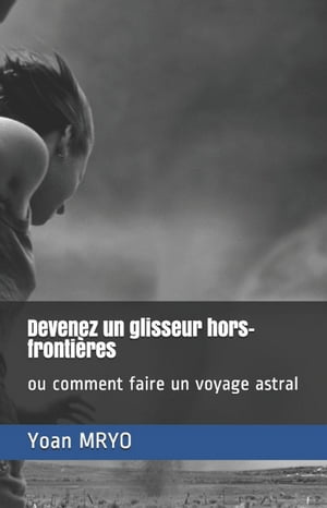 DEVENEZ UN GLISSEUR HORS-FRONTIÈRES