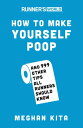 Runner's World How to Make Yourself Poop And 999 Other Tips All Runners Should K...