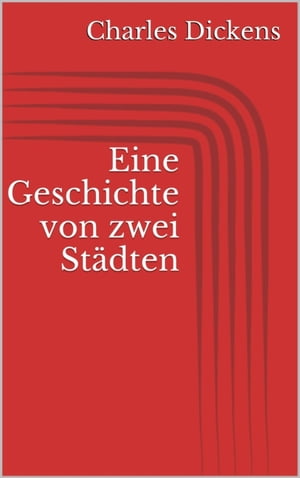 Eine Geschichte von zwei St?dtenŻҽҡ[ Charles Dickens ]