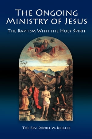 The Ongoing Ministry of Jesus: The Baptism with the Holy Spirit