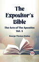 The Expositor's Biblethe Acts Of The Apostles Vol. 1【電子書籍】[ George Thomas Stokes...