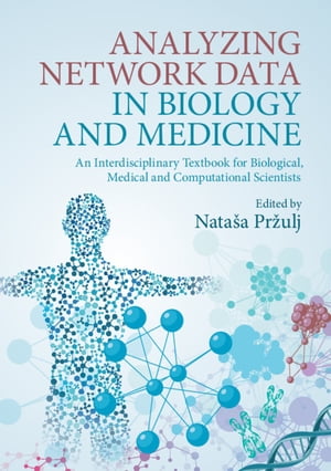 Analyzing Network Data in Biology and Medicine An Interdisciplinary Textbook for Biological, Medical and Computational Scientists【電子書籍】