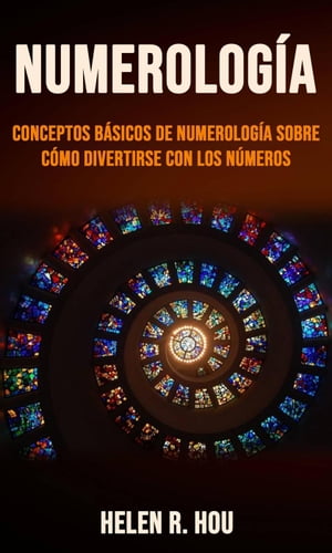 Numerología: conceptos básicos de numerología sobre cómo divertirse con los números