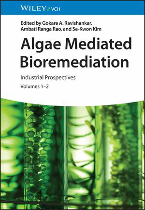 Algae Mediated Bioremediation Industrial Prospectives, Volumes 1 - 2【電子書籍】