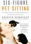 Six-Figure Pet Sitting: Catapult Your Pet Sitting Business to Unlimited Success