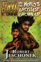 Tommy Puke and the World's Grossest Grown-Up A Chapter Book for Kids【電子書籍】[ Robe...