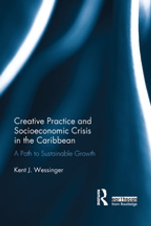 Creative Practice and Socioeconomic Crisis in the Caribbean