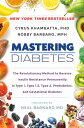 Mastering Diabetes The Revolutionary Method to Reverse Insulin Resistance Permanently in Type 1, Type 1.5, Type 2, Prediabetes, and Gestational Diabetes