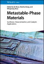 Metastable-Phase Materials Synthesis, Characterization, and Catalytic Applicatio...