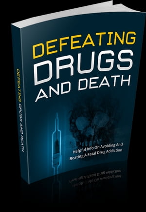 Defeating Drugs And Death