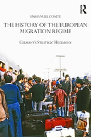 The History of the European Migration Regime