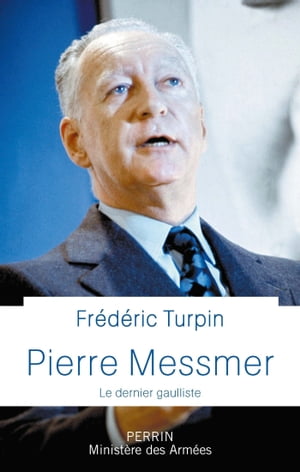 Pierre Messmer - Le dernier gaulliste【電子