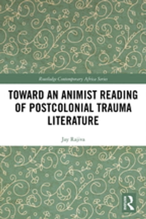 Toward an Animist Reading of Postcolonial Trauma Literature