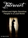 Introvert Gifted and Highly Sensitive People in a Loud World