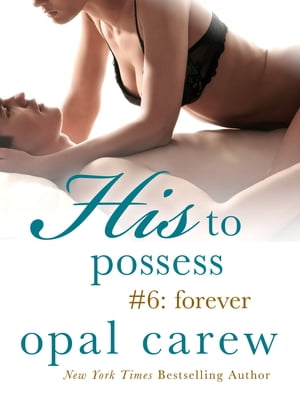 His to Possess #6: Forever【電子書籍】[ Op
