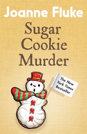 Sugar Cookie Murder (Hannah Swensen Mysteries, Book 6) A cosy, Christmas murder mystery【電子書籍】[ Joanne Fluke ]