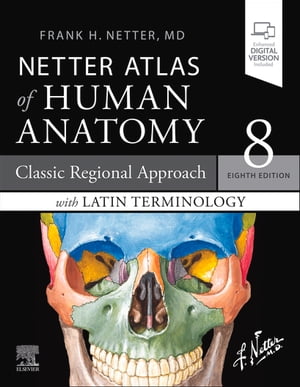 Netter Atlas of Human Anatomy: Classic Regional Approach with Latin Terminology