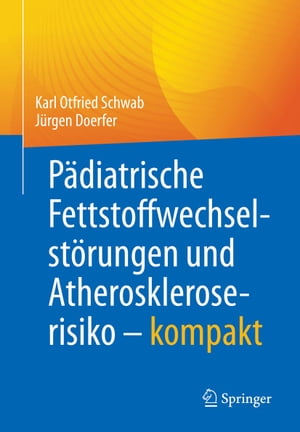 P?diatrische Fettstoffwechselst?rungen und Atheroskleroserisiko ? kompakt