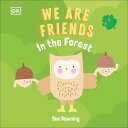 We Are Friends: In the Forest Friends Can Be Found Everywhere We Look【電子書籍】 DK