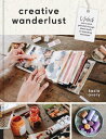 Creative Wanderlust Unlock Your Artistic Potential Through Mixed-Media Art Journaling Techniques - With 8 sheets of printed papers for journaling and collage【電子書籍】 Kasia Avery