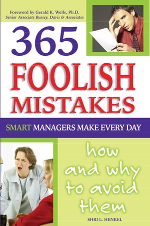 365 Foolish Mistakes Smart Managers Make Every Day
