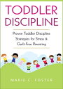 ŷKoboŻҽҥȥ㤨Toddler Discipline: Proven Toddler Discipline Strategies for Stress & Guilt-Free Parenting Toddler Care Series, #1Żҽҡ[ MARIE C. FOSTER ]פβǤʤ363ߤˤʤޤ