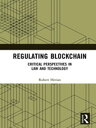 Regulating Blockchain Critical Perspectives in Law and Technology【電子書籍】 Robert Herian