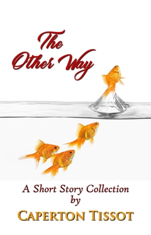 The Other Way【電子書籍】[ Caperton Tissot