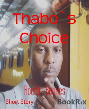 Thabo`s Choice Tales from South Africa【電子書籍】[ Roelof Beukes ]