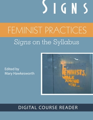 Feminist Practices Signs on the Syllabus【電子書籍】
