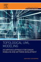 Topological UML Modeling An Improved Approach for Domain Modeling and Software Development