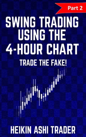 ŷKoboŻҽҥȥ㤨Swing Trading with the 4-hour chart 2 Part 2: Trade the Fake!Żҽҡ[ Heikin Ashi Trader ]פβǤʤ499ߤˤʤޤ